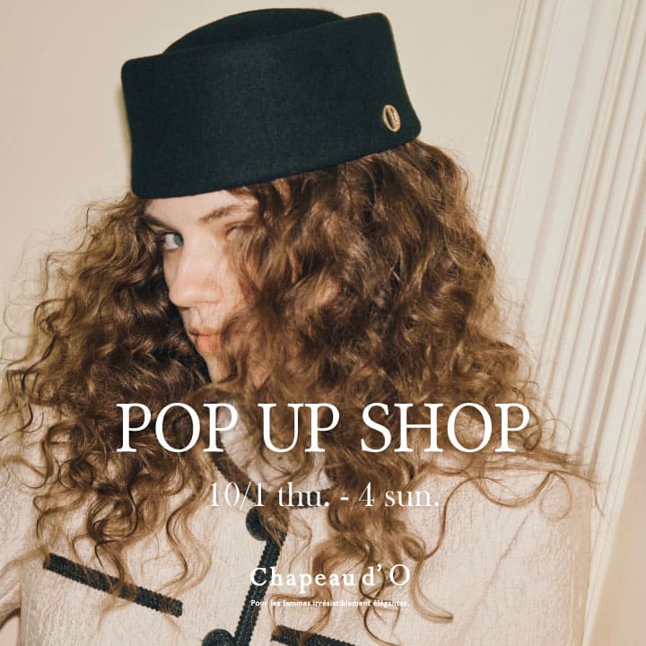Chapeau d’ O|POP UP SHOP 開催