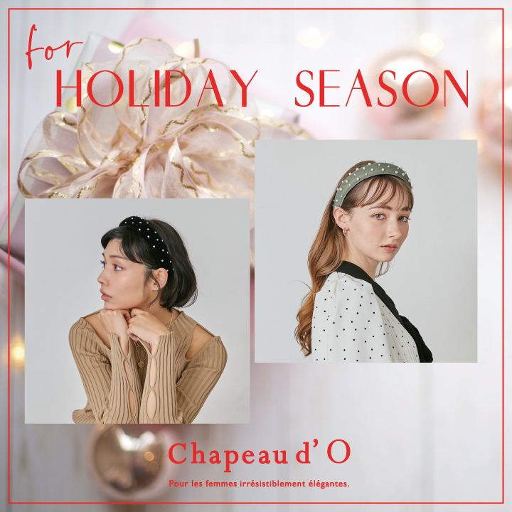 Chapeau d’O  For Holiday Season