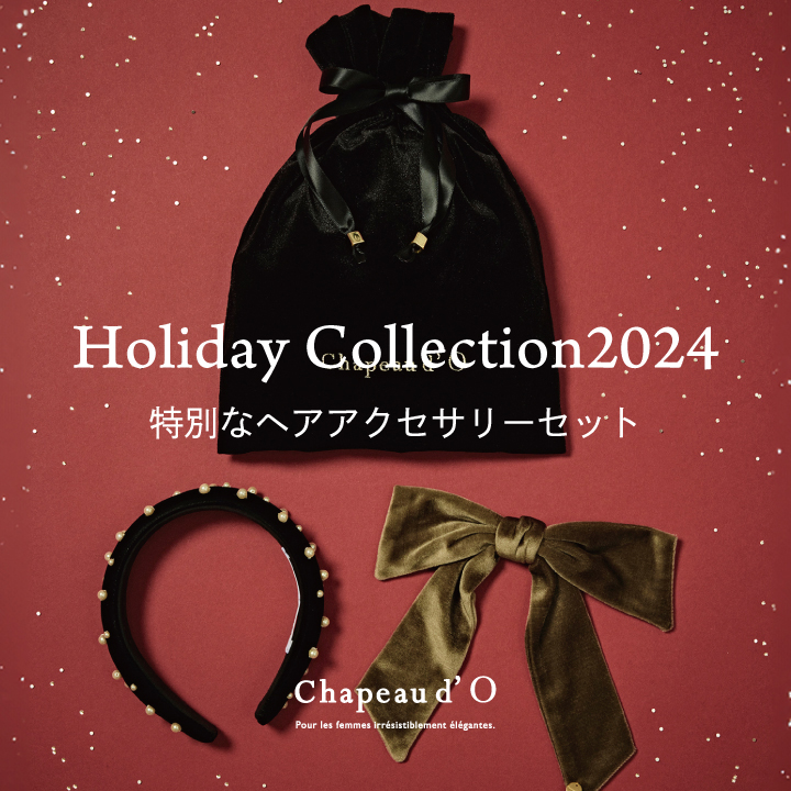 Chapeau d' O Holiday Collection 2024