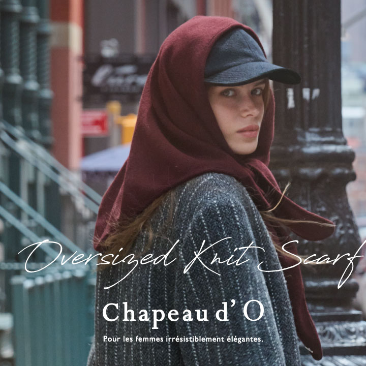 Chapeau d' O｜Oversized Knit Scarf 発売