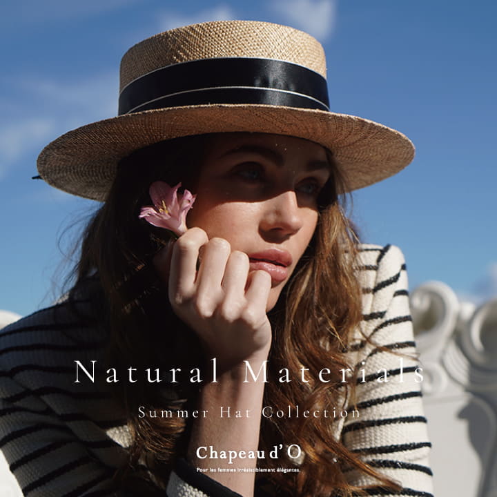 Chapeaud ’O ｜Natural Material -天然素材-