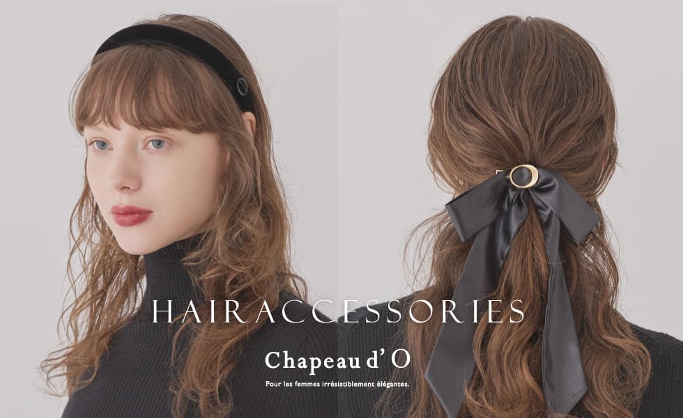 Chapeau d' O ｜ HAIR ACCESSORIES